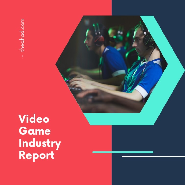 video game industry report by the ahad